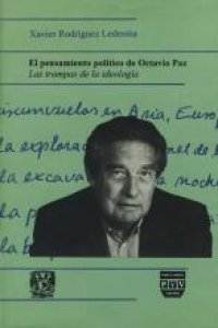 El pensamiento político de Octavio Paz : las trampas de la ideología
