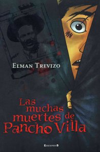 Las muchas muertes de Pancho Villa