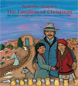 The Farolitos of Christmas : with "Season of Renewal" and "A Child's Christmas in New Mexico, 1944"