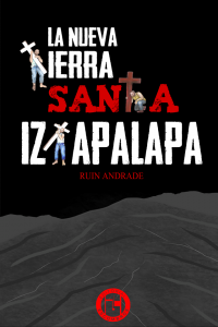 La nueva tierra santa Iztapalapa