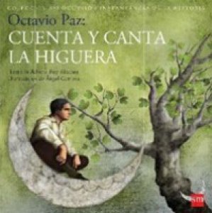 Octavio Paz: cuenta y canta la higuera