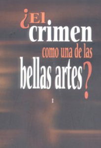 ¿El crimen como una de las bellas artes? I