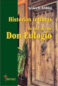 Historias íntimas de la casa de Don Eulogio