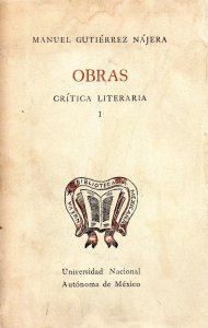 Obras I. Crítica literaria. Ideas y temas literarios : literatura mexicana