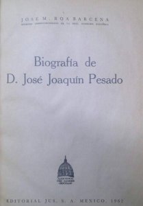 Biografía de D. José Joaquín Pesado