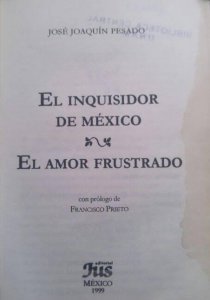 El inquisidor de México ; El amor frustrado