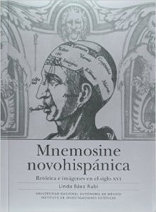 Mnemosine novohispánica : retórica e imágenes en el siglo XVl