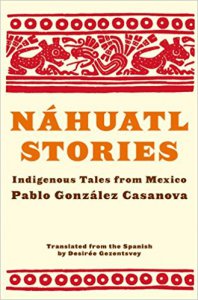 Nahuatl stories : indigenous tales from Mexico