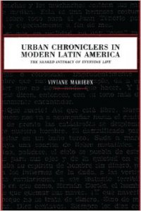 Urban chroniclers in modern Latin America: the shared intimacy of everyday life
