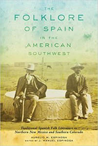 The folklore of Spain in the American Southwest : traditional Spanish folk literature in northern New Mexico and southern Colorado 