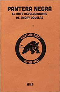 Pantera Negra : el arte revolucionario de Emory Douglas