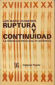 Ruptura y continuidad : la Literatura mexicana en polémica