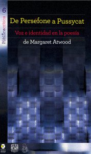 De Persefone a Pussycat : voz e identidad en la poesía de Margaret Atwood