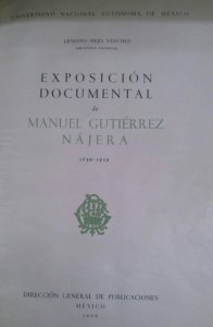 Exposición documental de Manuel Gutiérrez Nájera 1859-1959