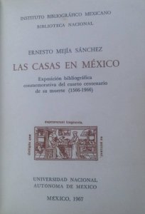 Las Casas en México. Exposición bibliográfica conmemorativa del cuarto centenario de su muerte (1566-1966)