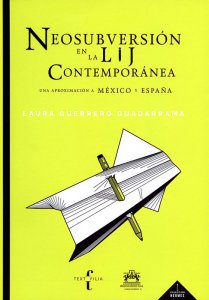 Neosubversión en la LIJ contemporánea : una aproximación a México y España