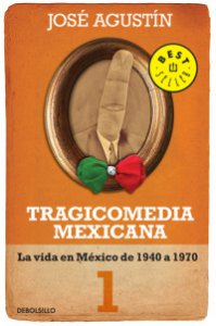 Tragicomedia mexicana I : la vida en México de 1940-1979