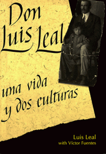 Don Luis Leal, una vida y dos culturas