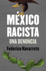 México racista : una denuncia