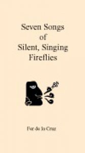 Seven songs of silent : singing fireflies