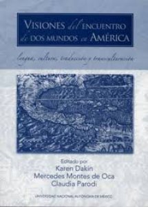 Visiones del encuentro de dos mundos en América : lengua, cultura, traducción y transculturación