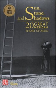 Sun, Stone, and Shadows: 20 Great Mexican Short Stories