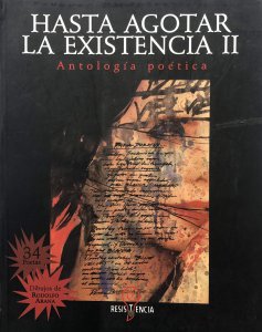 Hasta agotar la existencia II : antología poética