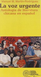 La voz urgente : antología de literatura chicana en español