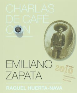 Charlas de café con... Emiliano Zapata