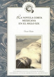 La novela corta mexicana en el siglo XIX