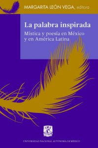 La palabra inspirada : mística y poesía en México y en América Latina