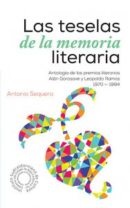 Las teselas de la memoria literaria: antología de los Premios Literarios Alán Gorosave y Leopoldo Ramos 1970-1994