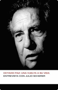 Octavio Paz : una vuelta a su vida