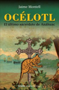 Océlotl. El último sacerdote de Anáhuac