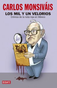Los mil y un velorios : crónica de la nota roja en México