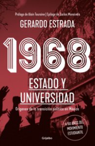 1968 Estado y Universidad : origen de la transición política en México