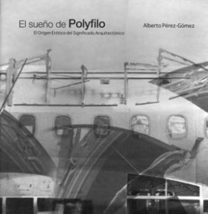El sueño de Polyfilo : el origen erótico del significado arquitectónico