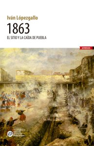 1863 : el sitio y la caída de Puebla