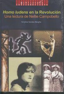 Homo ludens en la Revolución mexicana : una lectura de Nellie Campobello