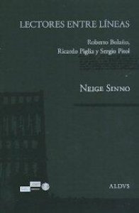 Lectores entre líneas : Roberto Bolaño, Ricardo Piglia y Sergio Pitol