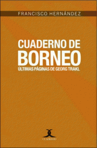 Cuaderno de Borneo. Últimas páginas de Georg Trakl