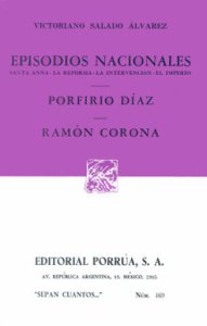 Episodios nacionales ; Porfirio Díaz ; Ramón Corona