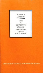 Vida de Benvenuto Cellini, florentino, escrita por él mismo