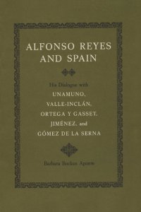 Alfonso Reyes And Spain His Dialogue With Unamuno Valle Incl N
