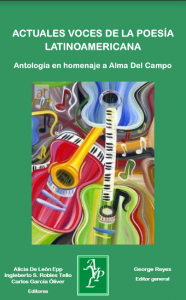 Actuales voces de la poesía latinoamericana : antología en homenaje a Alma del Campo