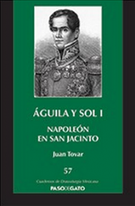 Águila y sol I. Napoleón de San Jacinto