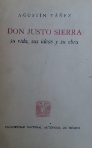 Don Justo Sierra : su vida, sus ideas y su obra