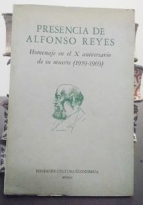 Presencia de Alfonso Reyes (Homenaje al X aniversario de su muerte)