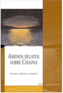 Amenos relatos sobre Chiapas