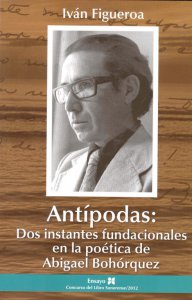 Antípodas: Dos instantes fundacionales en la poética de Abigael Bohórquez